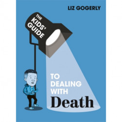 The Kids' Guide: Dealing with Death