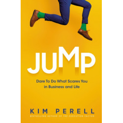 Jump: Dare to Do What Scares You in Business and Life