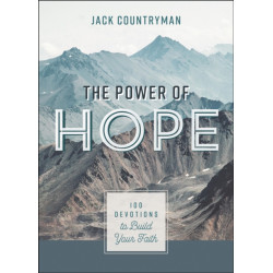 The Power of Hope: 100 Devotions to Build Your Faith