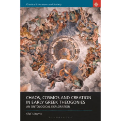 Chaos, Cosmos and Creation in Early Greek Theogonies: An Ontological Exploration