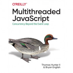 Multithreaded JavaScript: Concurrency Beyond the Event Loop
