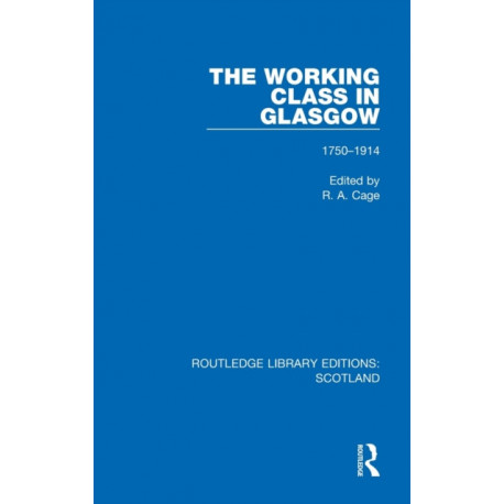 The Working Class in Glasgow: 1750-1914