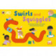 Swirls and Squiggles: A moving-counter play book with early letter shapes