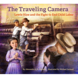 The Travelling Camera - Lewis Hine and the Fight to End Child Labor