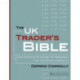 The UK Trader's Bible: The Complete Guide to Trading the UK Stock Market