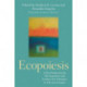Ecopoiesis: A New Perspective for The Expressive and Creative Arts Therapies In The 21st Century
