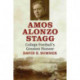 Amos Alonzo Stagg: College Football's Greatest Pioneer