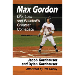 Max Gordon: Life, Loss and Baseball's Greatest Comeback