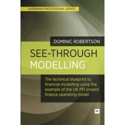 See-Through Modelling: The Technical Blueprint to Financial Modelling Using Lessons Learned from PFI