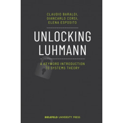 Unlocking Luhmann – A Keyword Introduction to Systems Theory: A Keyword Introduction to Systems Theory