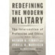 Redefining the Modern Military: The Intersection of Profession and Ethics