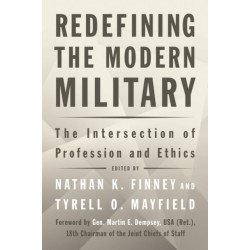 Redefining the Modern Military: The Intersection of Profession and Ethics
