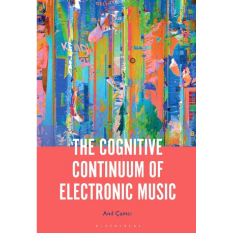 The Cognitive Continuum of Electronic Music