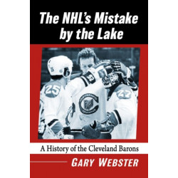 The NHL's Mistake by the Lake: A History of the Cleveland Barons