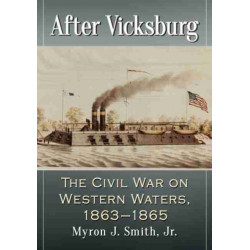 After Vicksburg: The Civil War on Western Waters, 1863-1865