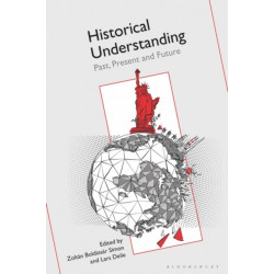 Historical Understanding: Past, Present, and Future