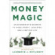 Money Magic: An Economist's Secrets to More Money, Less Risk, and a Better Life