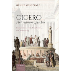 Cicero, Post Reditum Speeches: Introduction, Text, Translation, and Commentary
