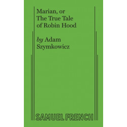 Marian, or The True Tale of Robin Hood