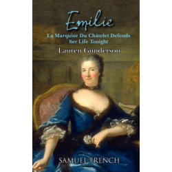 Emilie: La Marquise Du Ch Telet Defends Her Life Tonight: La Marquise Du Ch Telet Defends Her Life Tonight