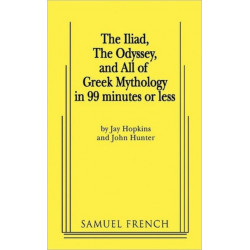 The Iliad, the Odyssey, and All of Greek Mythology in 99 Minutes or Less