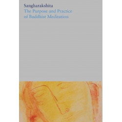 The Purpose and Practice of Buddhist Meditation
