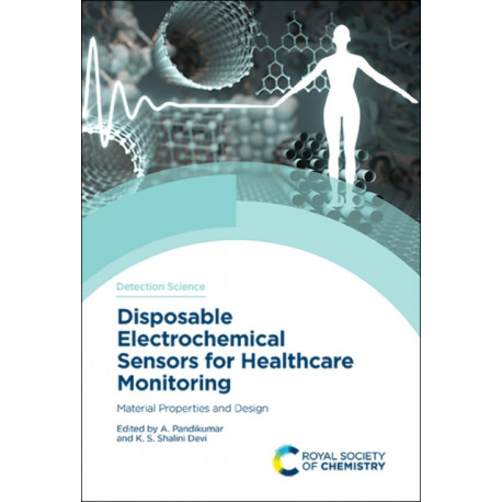 Disposable Electrochemical Sensors for Healthcare Monitoring: Material Properties and Design