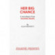 Her Big Chance