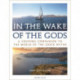 In the Wake of the Gods: A cruising companion to the world of the Greek myths