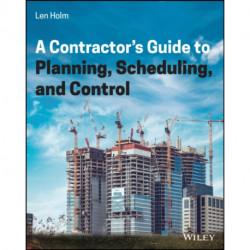 A Contractor's Guide to Planning, Scheduling, and Control