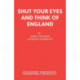Shut Your Eyes and Think of England