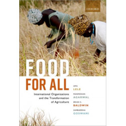 Food for All: International Organizations and the Transformation of Agriculture