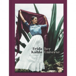 Frida Kahlo: Her Universe