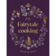 Fairytale Cooking: Recipes and stories