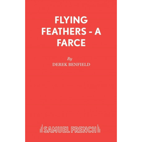 Flying Feathers: A Farce