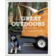 The Great Outdoors Cookbook: Over 100 Recipes for the  Campground, Trail, or RV
