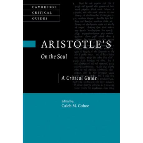 Aristotle's On the Soul: A Critical Guide