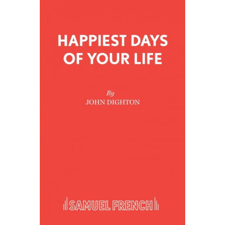 The Happiest Days of Your Life: Play