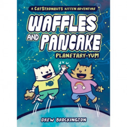 Waffles and Pancake: Planetary-YUM