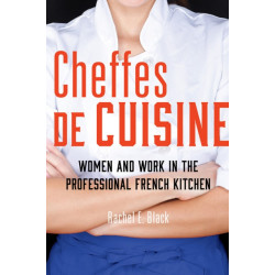 Cheffes De Cuisine: Women and Work in the Professional French Kitchen