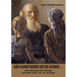 Når kunstneren er en kvinde: med omsorgsgivende erfaringer som datter, hustru, mor, ven og borger