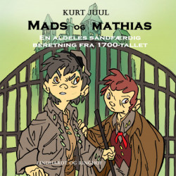 Mads og Mathias. En aldeles sandfærdig beretning fra 1700-tallet