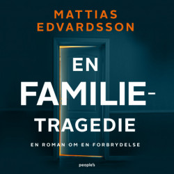 En familietragedie: En roman om en forbrydelse