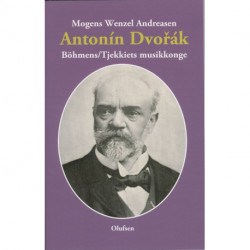 Antonín Dvořák: Böhmens/Tjekkiets musikkonge
