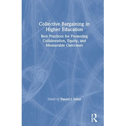 Collective Bargaining in Higher Education: Best Practices for Promoting Collaboration, Equity, and Measurable Outcomes