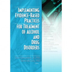 Implementing Evidence-Based Practices for Treatment of Alcohol And Drug Disorders
