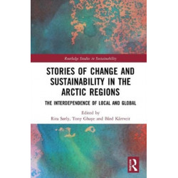 Stories of Change and Sustainability in the Arctic Regions: The Interdependence of Local and Global