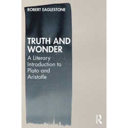 Truth and Wonder: A Literary Introduction to Plato and Aristotle