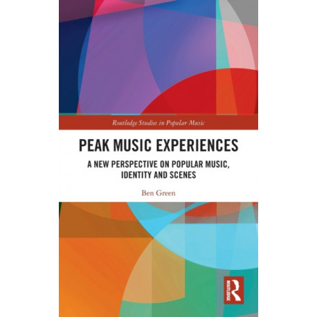 Peak Music Experiences: A New Perspective on Popular music, Identity and Scenes