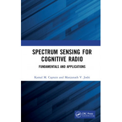 Spectrum Sensing for Cognitive Radio: Fundamentals and Applications